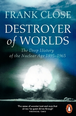 Destroyer of Worlds - Frank Close