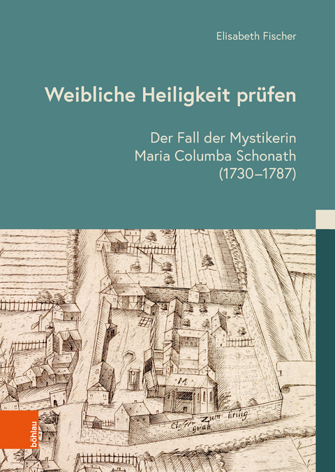 Weibliche Heiligkeit pr&uuml;fen - Elisabeth Fischer