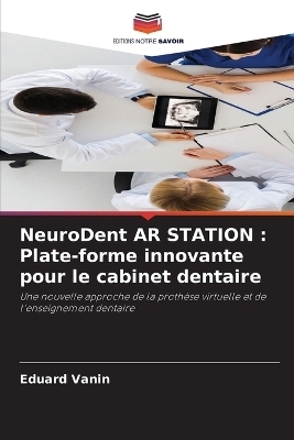 NeuroDent AR STATION - Eduard Vanin