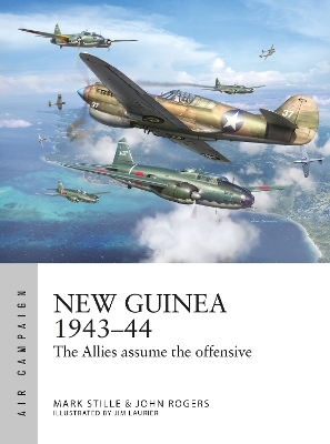 New Guinea 1943&ndash;44 - Mark Stille, John Rogers