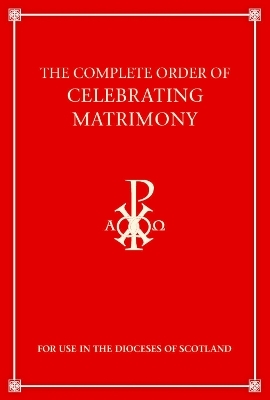 The Complete Order of Celebrating Matrimony (Scotland)