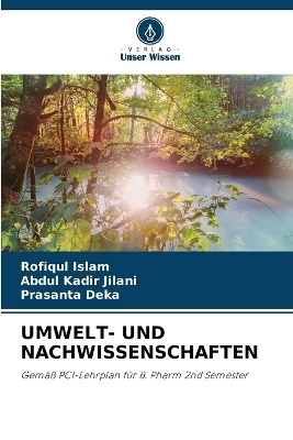 Umwelt- Und Nachwissenschaften - Rofiqul Islam, Abdul Kadir Jilani, Prasanta Deka