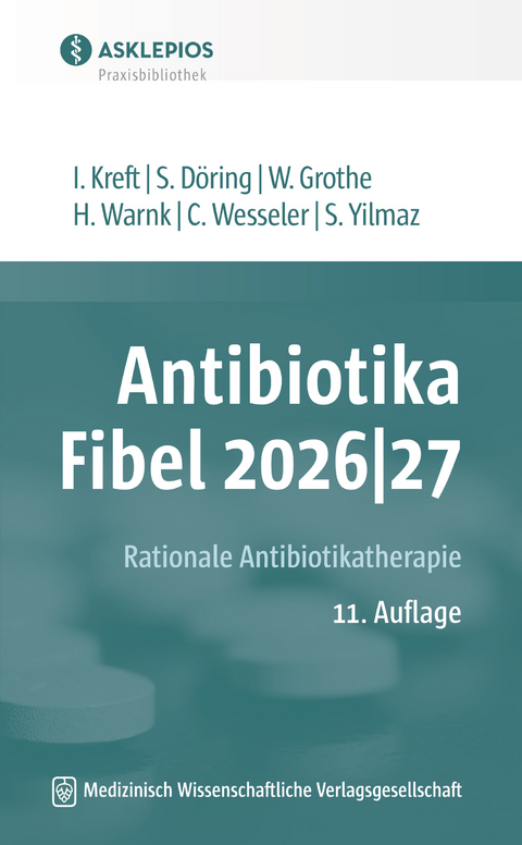 Antibiotika-Fibel 2026|27 - Isabel Kreft, Stefanie D&ouml;ring, Wilfried Grothe, Hanne Warnk, Claas Wesseler, Serap Ylmaz