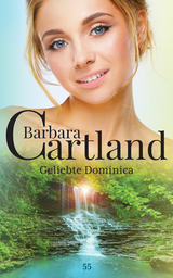 Geliebte Dominica -  Barbara Cartland