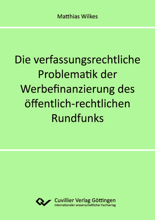 Die verfassungsrechtliche Problematik der Werbefinanzierung des öffentlich-rechtlichen Rundfunks