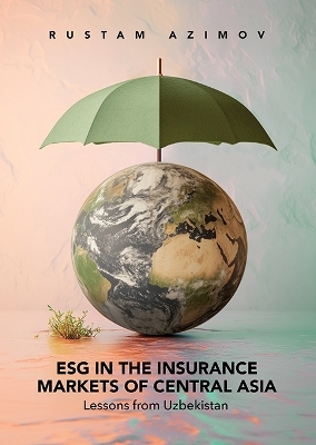 Esg In The Insurance Markets Of Central Asia: Lessons From Uzbekistan - Rustam Azimov