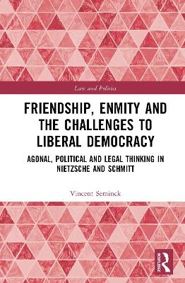 Friendship, Enmity and the Challenges to Liberal Democracy - Vincent Seminck