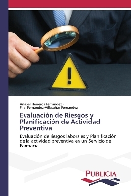 Evaluaci&oacute;n de Riesgos y Planificaci&oacute;n de Actividad Preventiva - Anabel Herreros Fernandez, Pilar Fern&aacute;ndez-Villaca&ntilde;as Fern&aacute;ndez