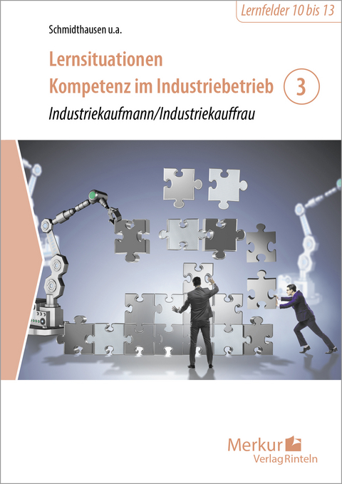 Lernsituationen Kompetenz im Industriebetrieb - Band 3