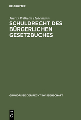 Schuldrecht des B&uuml;rgerlichen Gesetzbuches - Justus Wilhelm Hedemann