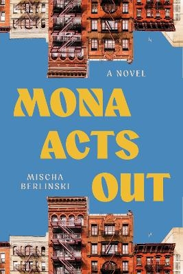 Mona Acts Out - Mischa Berlinski
