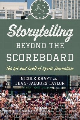 Storytelling beyond the Scoreboard - Nicole Kraft, Jean-Jacques Taylor