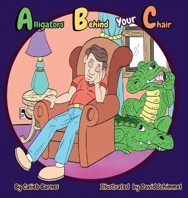 Alligators Behind your Chair - Calieb Barnes