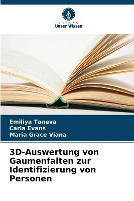 3D-Auswertung von Gaumenfalten zur Identifizierung von Personen - Emiliya Taneva, Carla Evans, Maria Grace Viana