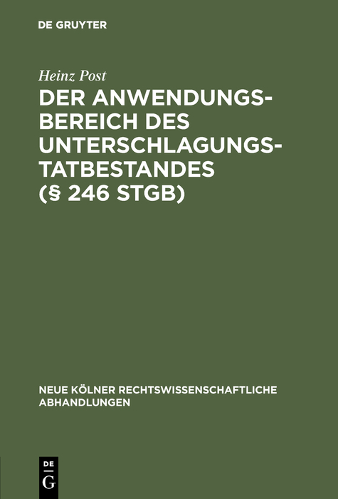 Der Anwendungsbereich des Unterschlagungstatbestandes (&sect; 246 StGB) - Heinz Post