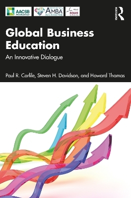 Global Business Education - Paul R. Carlile, Steven H. Davidson, Howard Thomas