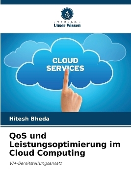 QoS und Leistungsoptimierung im Cloud Computing - Hitesh Bheda
