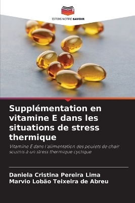 Suppl&eacute;mentation en vitamine E dans les situations de stress thermique - Daniela Cristina Pereira Lima, Marvio Lob&atilde;o Teixeira de Abreu