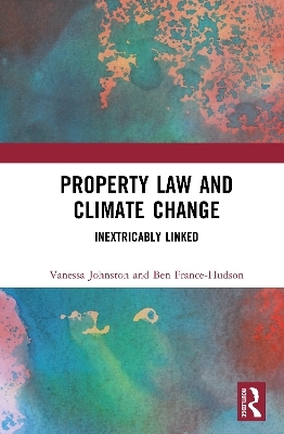 Property Law and Climate Change - Vanessa Johnston, Ben France-Hudson