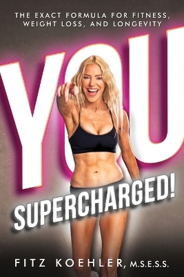 You. Supercharged! - Fitz Koehler