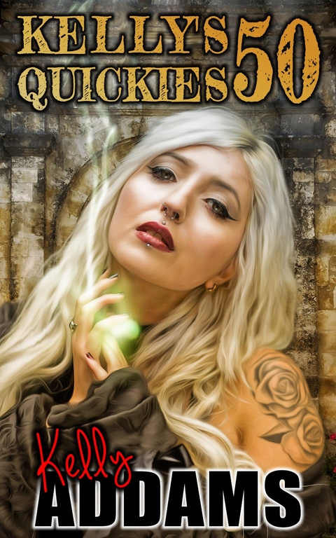 Kelly's Quickies 50 - Volumes 01 to 50 -  Kelly Addams