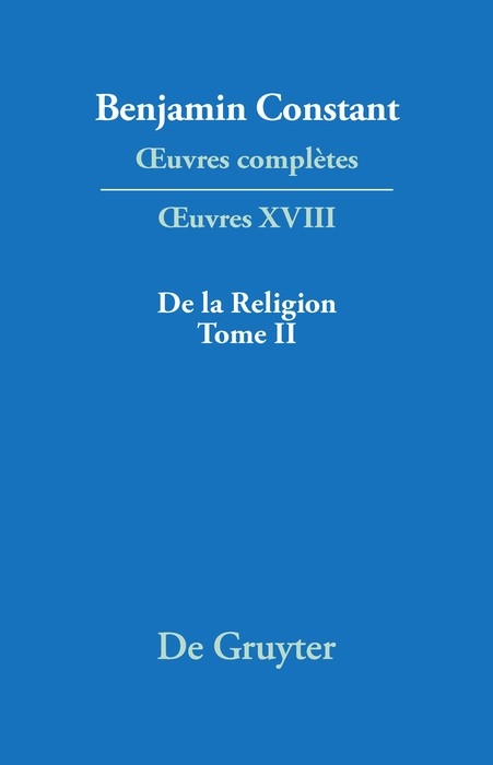 De la Religion, consid&eacute;r&eacute;e dans sa source, ses formes et ses d&eacute;veloppements, Tome II - 
