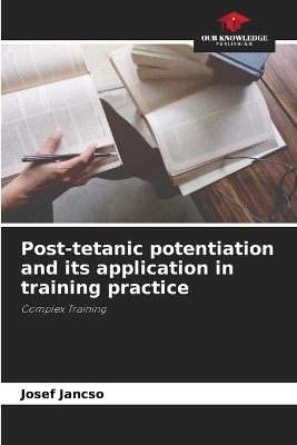 Post-tetanic potentiation and its application in training practice
