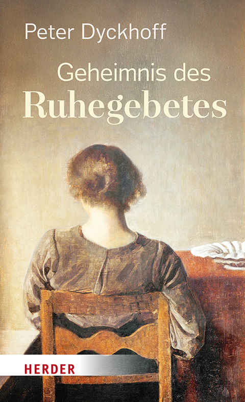 Geheimnis des Ruhegebetes - Peter Dyckhoff