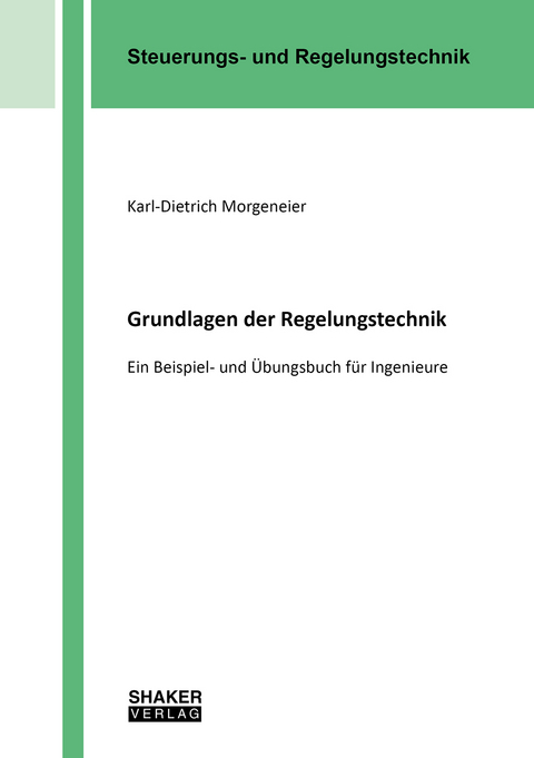 Grundlagen der Regelungstechnik - Karl-Dietrich Morgeneier