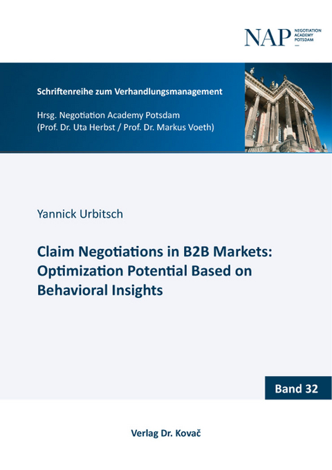 Claim Negotiations in B2B Markets: Optimization Potential Based on Behavioral Insights - Yannick Urbitsch