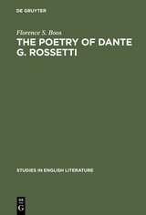 The poetry of Dante G. Rossetti - Florence S. Boos