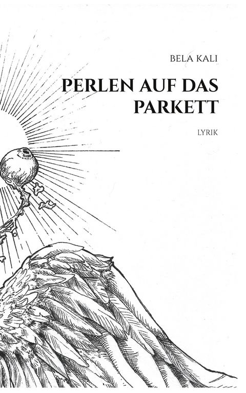 perlen auf das parkett - Bela Kali