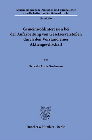 Gemeinwohlinteressen bei der Aufarbeitung von Gesetzesverstößen durch den Vorstand einer Aktiengesellschaft