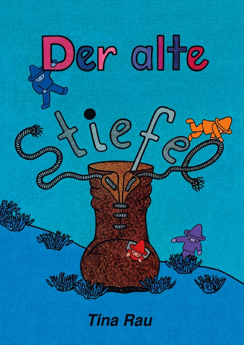 Der alte Stiefel - Tina Rau
