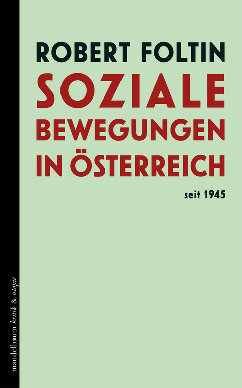 Soziale Bewegungen in &Ouml;sterreich seit 1945 - Robert Foltin