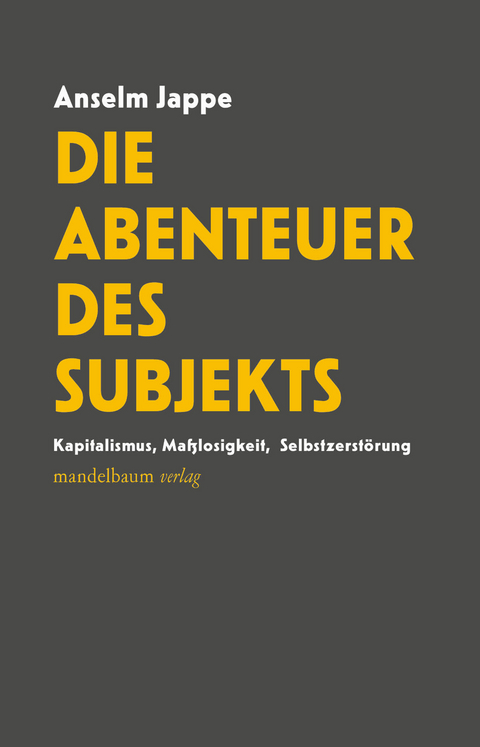 Die Abenteuer des Subjekts - Anselm Jappe