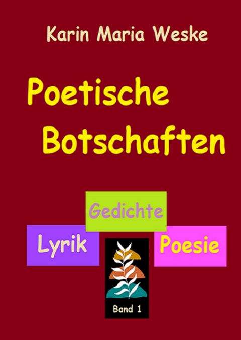 Poetische Botschaften - Karin Maria Weske