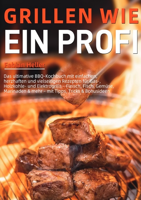 Grillen wie ein Profi - Fabian Heller