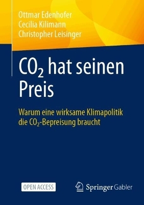 CO₂ hat seinen Preis - Ottmar Edenhofer, Cecilia Kilimann, Christopher Leisinger