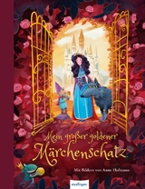 Mein gro&szlig;er goldener M&auml;rchenschatz -  Br&uuml;der Grimm, Hans Christian Andersen