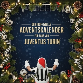 Der inoffizielle Adventskalender für Fans von Juventus Turin