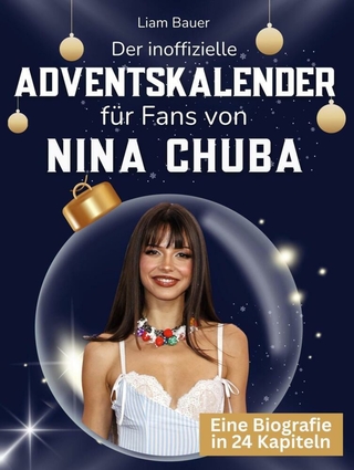 Der inoffizielle Adventskalender für Fans von Nina Chuba