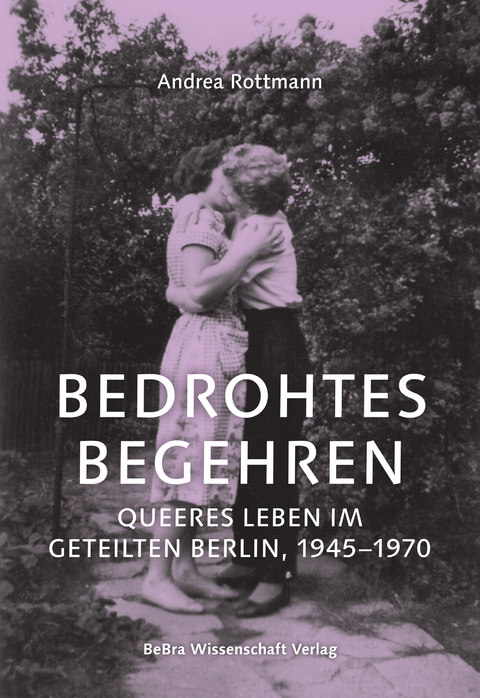Bedrohtes Begehren - Andrea Rottmann
