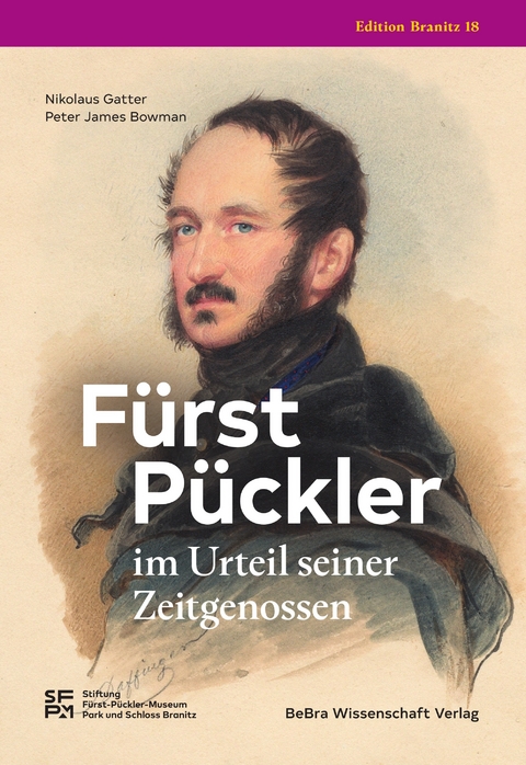 Fürst Pückler im Urteil seiner Zeitgenossen - Nikolaus Gatter, Peter James Bowman