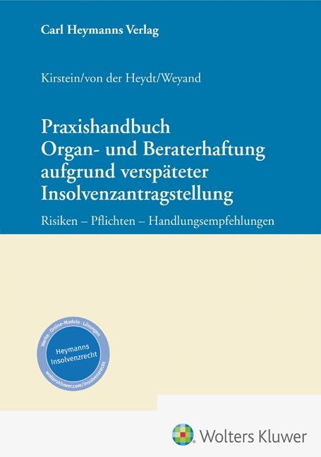 Praxishandbuch Organ- und Beraterhaftung aufgrund versp&auml;teter Insolvenzantragstellung