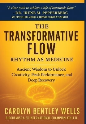 The Transformative Flow - Carolyn Bentley Wells