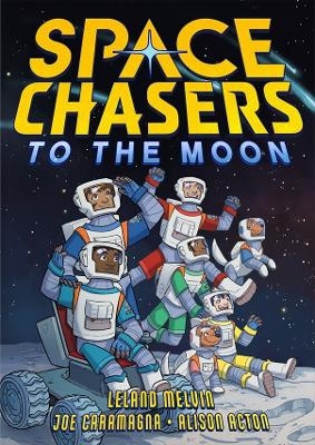 Space Chasers: To the Moon - Leland Melvin, Joe Caramagna