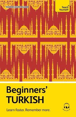 Beginners' Turkish - Asuman Çelen Pollard