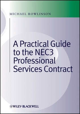 A Practical Guide to the NEC3 Professional Services Contract - M Rowlinson