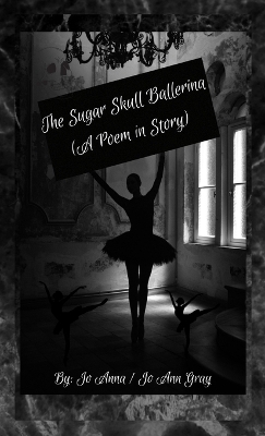 The Sugar Skull Ballerina (A Poem in Story)